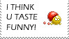 U taste funny - stamp by Furi-chan314